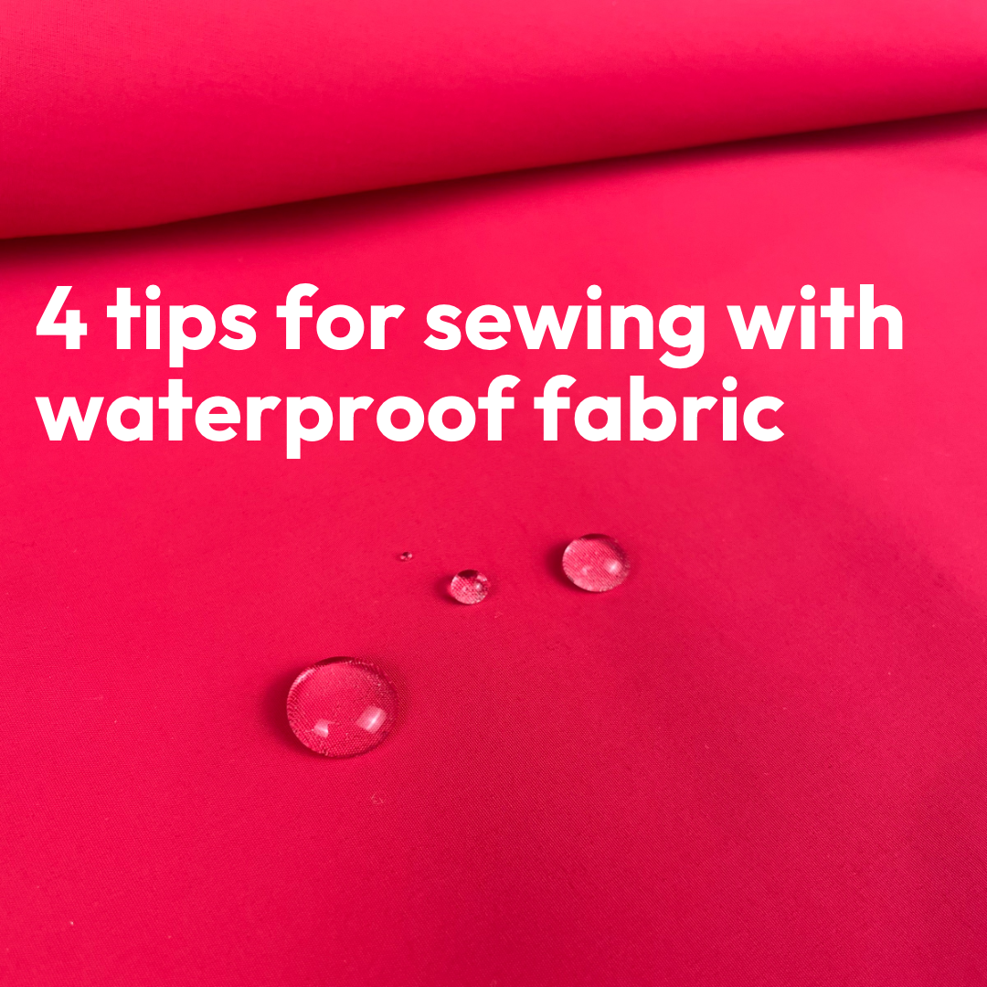 Four essential tips for sewing with waterproof fabric