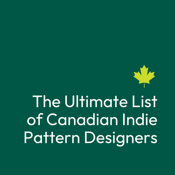 The Ultimate List of Canadian Indie Sewing Pattern Designers