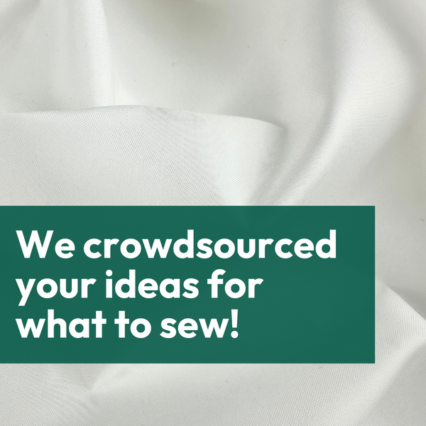 We crowdsourced your ideas for what to sew!