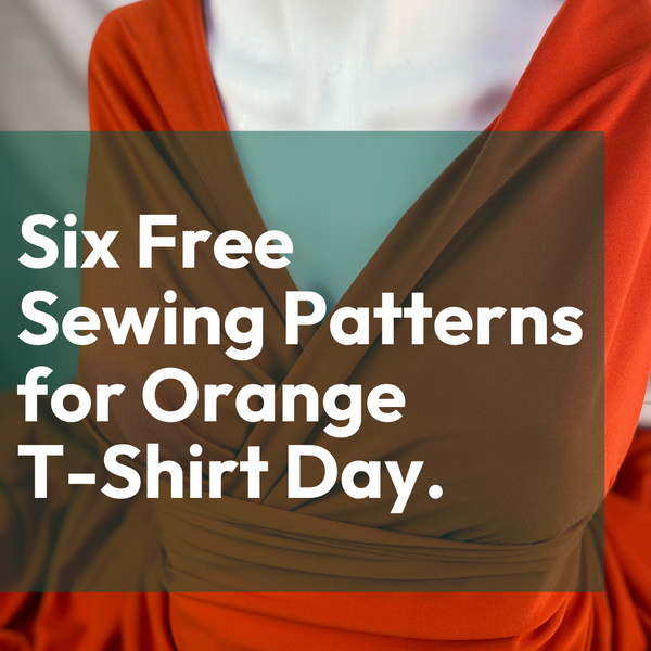 Six Free Sewing Patterns for Orange T-Shirt Day